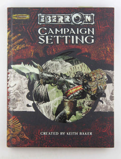 Eberron Campaign Setting (Dungeons & Dragons d20 3.5 Fantasy Roleplaying), by Wyatt, James, Slavicsek, Bill, Baker, Keith  