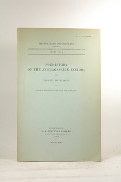 Prehistory of the Angmagssalik Eskimos, by Therkel Mathiassen  