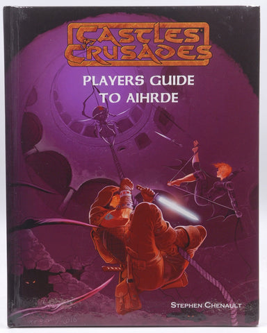 Castles & Crusades Players Guide to Aihrde, by Stephen Chenault  