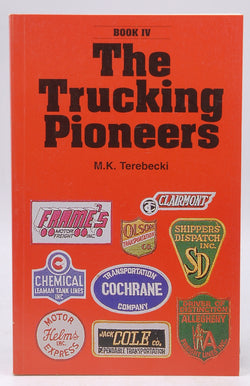 The Trucking Pioneers Book IV, by Mike K. Terebecki  