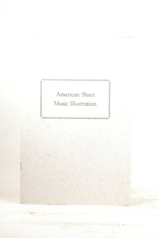 American sheet music illustration: reflections of the nineteenth century : a guide to an exhibition in the Museum of Art, October 12-November 18,, by Davison, Nancy R.  
