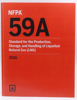 2016 NFPA 59A Standards for Liquefied Natural Gas, by NFPA  