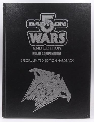 Babylon 5 Wars 2nd Edition Rules Compendium (Special Limited Edition Hardback), by   