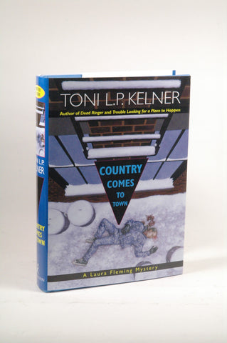 Country Comes To Town: A Laura Fleming Mystery, by Kelner, Toni L. P.  First Edition