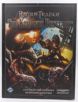 Rogue Trader: The Koronus Bestiary, by   