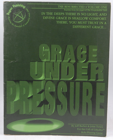 Grace Under Pressure Unspeakale Oath Call of Cthulhu CoC RPG, by Barber, Tynes, et al  