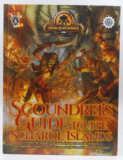 Iron Kingdoms RPG Scoundrel's Guide to the Scharde Islands 5e, by Staff  