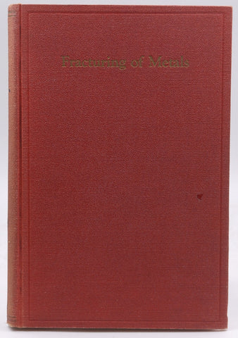 Fracturing of Metals, by American Society of Metals  