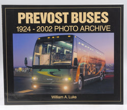 Prevost Buses: 1924-2002 Photo Archive, by Luke, William  