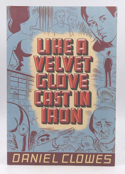 Like A Velvet Glove Cast In Iron, by Clowes, Daniel  