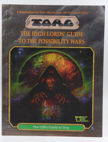 Torg: The High Lord's Guide to the Possibility Wars (The GM's Guide To TORG), by Bill Olmesdahl,Greg Farshtey  