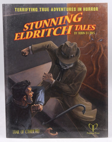 Stunning Eldritch Tales: Trail of Cthulhu Adventures, by Robin D Laws  