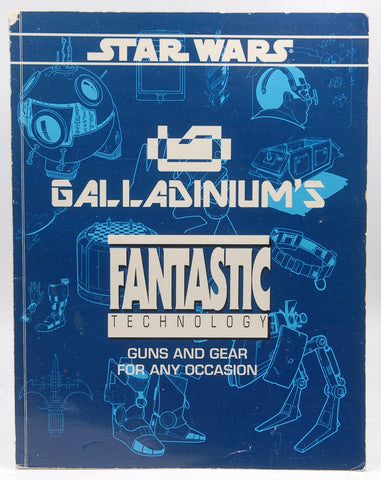 Galladinium's Fantastic Technology (Star Wars RPG), by Stuart, Rick D  