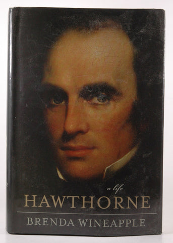 Hawthorne: A Life, by Wineapple, Brenda  First Edition
