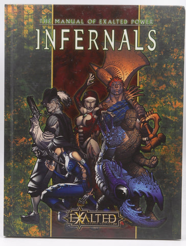 Infernals: The Manual of Exalted Power, by Alan Alexander,Carl Bowen,Michael A. Goodwin,Eric Minton  