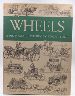 Wheels;: A pictorial history,, by tunis, edwin  