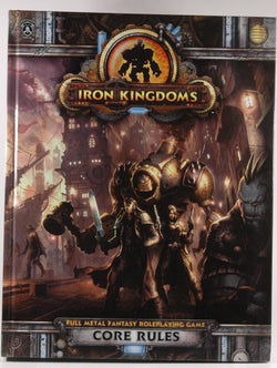 Iron Kingdoms RPG Core Rules, by Privateer Press  