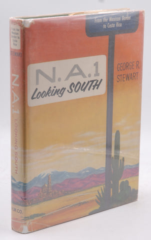 Rare Antique N. A. 1 LOOKING SOUTH The North-South Continental Highway [Hardcover] Stewart, George R., by George R. Stewart  First Edition
