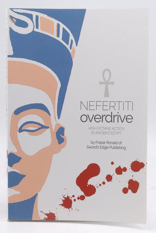Nefertiti Overdrive: High Octane Action in Ancient Egypt, by Ronald, Fraser  