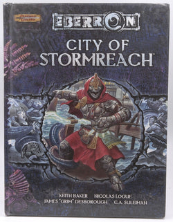 City of Stormreach (Dungeons & Dragons d20 3.5 Fantasy Roleplaying, Eberron Supplement), by Suleiman, C.A.,Desborough, James,Logue, Nicolas,Baker, Keith  