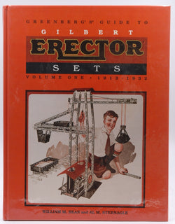 Greenberg's Guide to Gilbert Erector Sets: 1913-1932 (001), by Bean, William M.,Sternagle, Al M.  