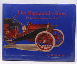 The Hupmobile Story: From Beginning To End, by Cuthbert, Bill  