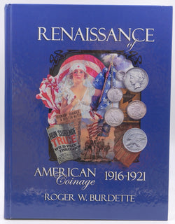 Renaissance of American Coinage 1916-1921, by Roger W.  Burdette  