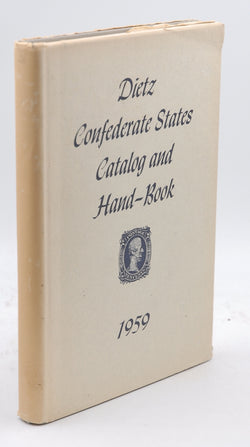 Dietz Confederate States Catalog and Handbook of the Postage Stamps and Envelopes of the Confederate States of America, by   