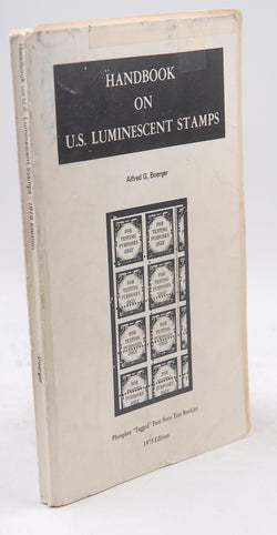 Handbook on U.S. luminescent stamps, by Boerger, Alfred G  