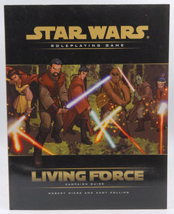 Living Force Campaign Guide (Star Wars Accessory), by Collins, Andy, Wiese, Robert  
