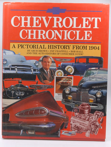 Chevrolet chronicle: A pictorial history from 1904, by Brown, Arch  