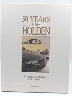 50 Years of Holden: Complete Encyclopedia of All Models, by Bebbington T.  