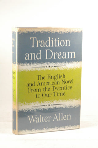 Tradition and Dream: The English and American Novel From the Twenties to Our Time, by Allen, W  First Edition