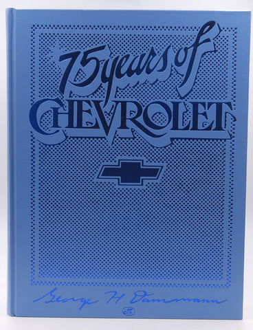 75 Years of Chevrolet (Crestline Series), by Dammann, George H.  