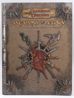 Weapons of Legacy (Dungeons & Dragons d20 3.5 Fantasy Roleplaying Supplement), by Cordell, Bruce R., Liquette, Kolja Raven, Stout, Travis  