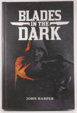 Blades in the Dark RPG, by John Harper  