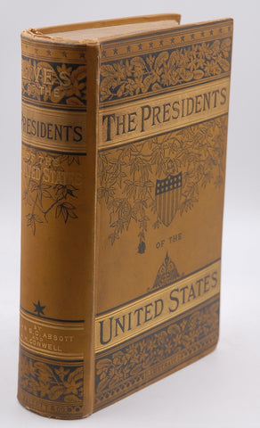 Lives of the presidents of the United States of America: From Washington to the present time, by ABBOTT, John S.C. and CONWELL, Russell H.  