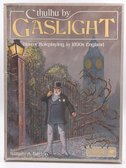 Cthulhu by Gaslight: Horror Roleplaying in 1890s England (Call of Cthulhu Horror Roleplaying, 1890s Era), by William A. Barton  