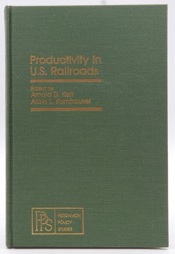 Productivity in U.S. Railroads, by Kerr, Arnold D.  