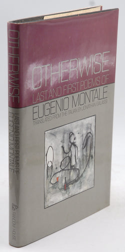 Otherwise: Last and first poems of Eugenio Montale, by Montale, Eugenio  First Edition