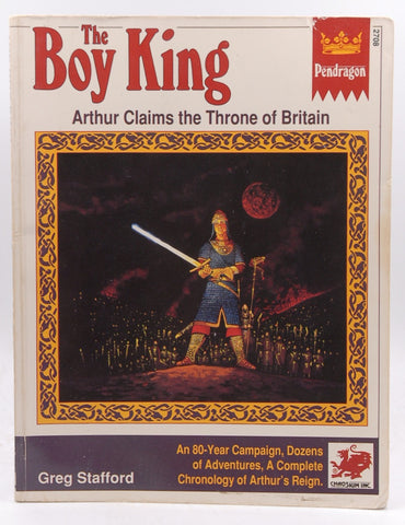 Boy King: A Complete Campaign, Background, and Adventures for Pendragon (No 2708), by Stafford, Greg  