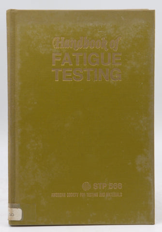 Handbook of Fatigue Testing STP-566, by Staff  