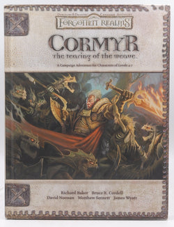 Cormyr: The Tearing of the Weave (Dungeons & Dragons d20 3.5 Fantasy Roleplaying, Forgotten Realms Supplement), by Baker, Rich,Cordell, Bruce R.,Noonan, David  