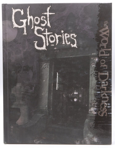 World of Darkness: Ghost Stories, by Chuck Wendig,Geoff Grabowski,Matt Forbeck,Rick Chillot  