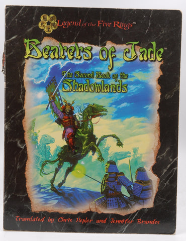 Legend of the Five Rings:  Bearers of Jade [the Second Book of The shadowlands], by   