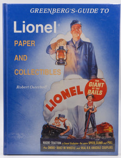 Greenberg's Guide to Lionel Paper and Collectibles, by Osterhoff, Robert J.,Floyd, Cindy Lee,Norbeck, Carole A.,Greenberg Publishing Company  