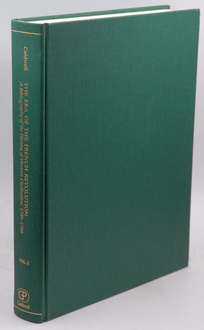 The Era of the French Revolution: A Bibliography of the History of Western Civilization Volume I, by Ronald J. Caldwell  