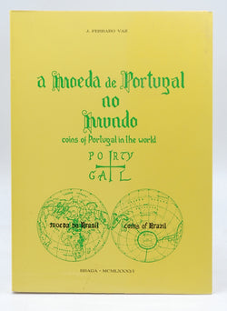 A moeda de Portugal No Mundo Coins of Portugal in the World, by J Ferraro Vaz  