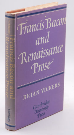 Francis Bacon and Renaissance Prose, by Brian Vickers  