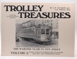 Trolley Treasures: The Wartime Years in New Jersey Vol. I, by A. W. Mankoff  